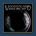 Voodooland - Give Me Air