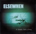 Elsewhen - A Scream Not a Song