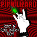 Pink Lizard - Rock N Roll Injection